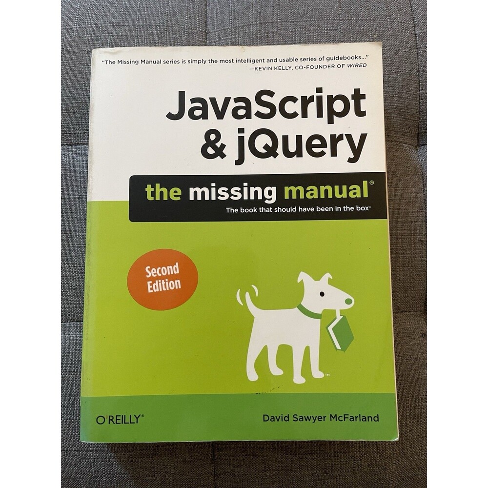 JavaScript and JQuery: the Missing Manual by David Sawyer McFarland 2nd Ed 2012